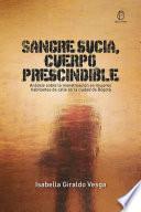 Sangre sucia, cuerpo prescindible