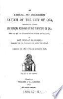 “An” Historical and Archaeological Sketch of the City of Goa, Preceded by a Short Statistical Account of the Territory of Goa