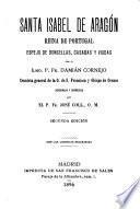 Santa Isabel de Aragón, reina de Portugal, espejo de doncellas, casadas y viudas
