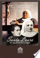 Santa Laura. Un viaje por su vida y su legado