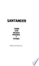 Santander, tierra con pasado, presente y futuro