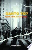 ¿Santo Yo?