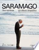 Saramago. Sus nombres: Un álbum biográfico / Saramago. His Names