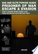 SAS and Elite Forces Guide Prisoner of War Escape & Evasion