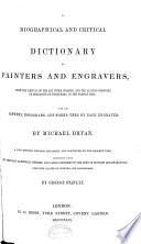 “A” Biographical and Critical Dictionary of Painters and Engravers, from the Revival of the Art...To the Present Time...