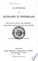 “A” Handbook for Travellers in Switzerland and the Alps of Savoy and Piedmont