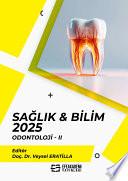 Sağlık & Bilim 2025: ODONTOLOJİ-II