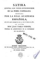 Sátira contra los vicios introducidos en la poesía castellana premiada por la Real academia española