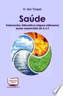 Saúde - Tratamentos Alternativos, Alguns Milenares, Quase Esquecidos de A a Z