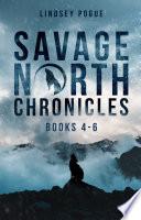 Savage North Chronicles Vol 2: Books 4 - 6