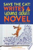 Save the Cat! Writes a Young Adult Novel
