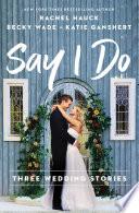 Say I Do