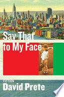 Say That To My Face: Fiction