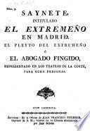 Saynete, intitulado el Extremeno en Madrid. El pleyto del Extremeno, o el abogado fingido. (etc.)