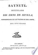 Saynete intitulado Los locos de Sevilla, representado en los teatros de esta corte, para ocho personas