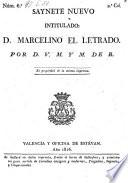 Saynete nuevo, intitulado: D. Marcellino el Letrado. Por D. V. M. y M. de R.