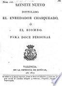 Saynete nuevo intitulado: el Enredador Chasqueado, o el Biombo. (etc.)