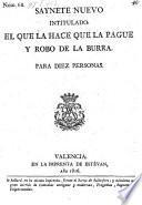 Saynete nuevo intitulado: El que la hace que la pague, y Robo de la burra. (etc.)