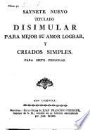 Saynete nuevo titulado Disimular para mejor su amor lograr, y Criados simples. (etc.)