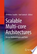Scalable Multi-core Architectures