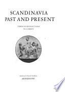 Scandinavia Past and Present: Through revolutions to liberty