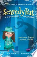 Scaredy Bat y los vampiros congelados