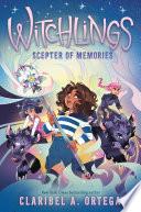 Scepter of Memories (Witchlings #4)