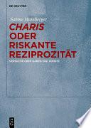 „Charis“ oder Riskante Reziprozität