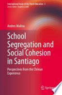 School Segregation and Social Cohesion in Santiago
