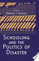 Schooling and the Politics of Disaster