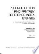Science Fiction and Fantasy Reference Index, 1878-1985: Subject entries