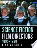 Science Fiction Film Directors, 1895-1998