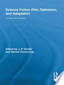 Science Fiction Film, Television, and Adaptation