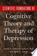 Scientific Foundations of Cognitive Theory and Therapy of Depression