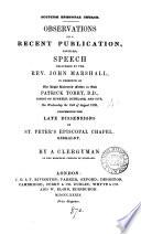 Scottish Episcopal church. Observations on a recent publication, entitled, Speech delivered by the rev. John Marshall, concerning the late dissension in St. Peter's episcopal chapel, Kirkaldy, by a clergyman of the Episcopal church of Scotland