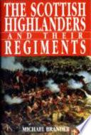 Scottish Highlanders and Their Regiments