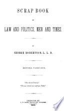Scrap Book on Law and Politics, Men and Times