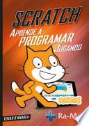 SCRATCH Aprende a programar jugando