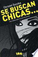 Se Buscan Chicas: Una Novela Sobre La Trata de Jóvenes / Girls Wanted