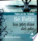 SE FELIZ LOS 365 DIAS DEL AÑO. CALENDARIO
