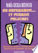 Se separarón... y fueron felices: mentalidad abierta y comportamiento práctico para liberarse del pasado