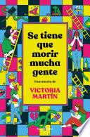 Se tiene que morir mucha gente / Many People Have to Die