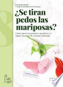 ¿Se tiran pedos las mariposas?