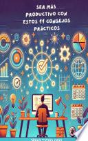 Sea más Productivo con estos 11 Consejos Prácticos