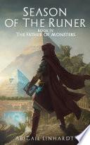 Season of the Runer Book IV: The Father of Monsters