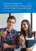 Secciones Bilingües de español en Europa central, oriental y China. Programa de profesorado. Guía para candidatos y docentes en activo. Curso 2021-22