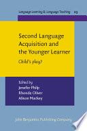 Second Language Acquisition and the Younger Learner