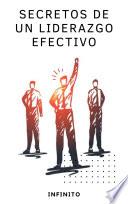 Secretos de un Liderazgo Efectivo