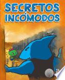 SECRETOS INCOMODOS