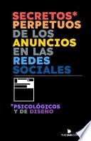 Secretos* Perpetuos de los Anuncios en las Redes Sociales